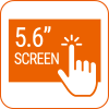 5.6’’ Touchscreen