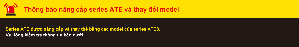 ATE Series Upgrade and Model Change Notice. The ATE series analog timer models are being upgraded and replaced with ATE8 series models. Please check the informations bellow.